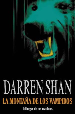 [The Saga of Larten Crepsley 04] • LA SAGA DE DARREN SHAN · LA MONTAÑA DE LOS VAMPIROS